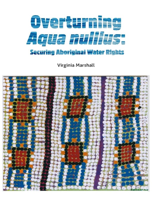 Title details for Overturning aqua nullius by Virginia Marshall - Available